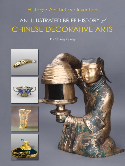 Title details for An Illustrated Brief History of Chinese Decorative Arts by Gang Shang - Available